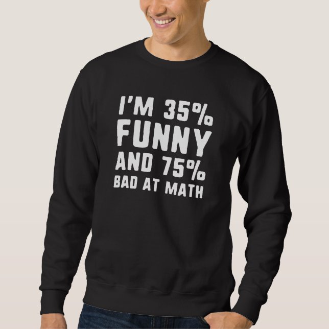 Sweatshirt 75% De Mauvais Maths (Devant)