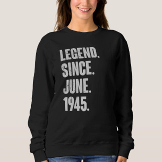 Sweatshirt 77 ans 77e anniversaire Légende depuis juin 1945
