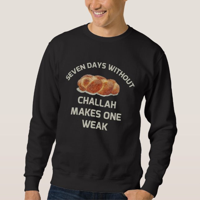 Sweatshirt 7 jours sans Challah font 1 Passover Shabb faible (Devant)