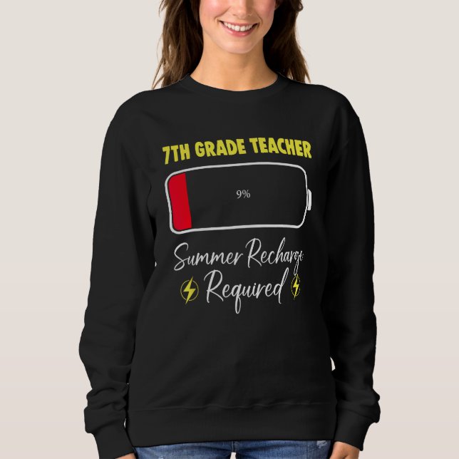 Sweatshirt 7th Grade Teacher Summer Recharge Required Last Da (Devant)