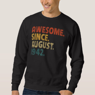 Sweatshirt 80 ans Awesome depuis août 1942 80e anniversaire
