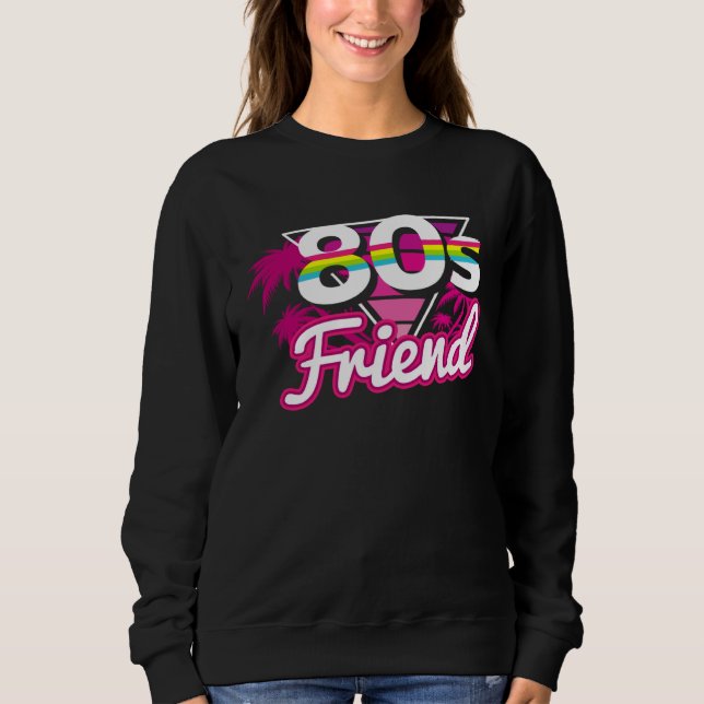 Sweatshirt 80 s Friend Vintage Retro Matching Family (Devant)