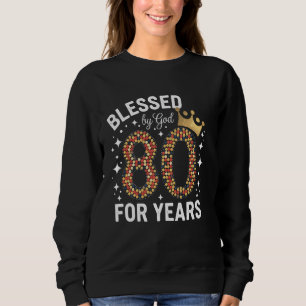 Sweatshirt 80e anniversaire Bénédiction de Dieu pendant 80 an