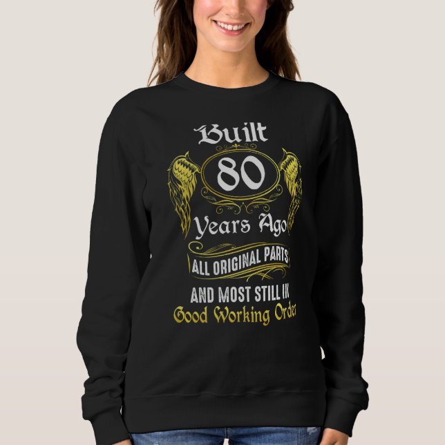 Sweatshirt 80e anniversaire Construit il y a 80 ans Toutes le (Devant)