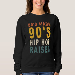 Sweatshirt 80's Made 90's Hip hop Raised Apparel 1