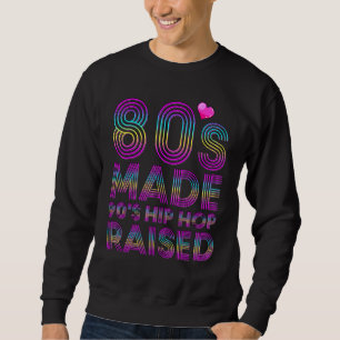 Sweatshirt 80's Made 90's Hip hop Raised Apparel 1