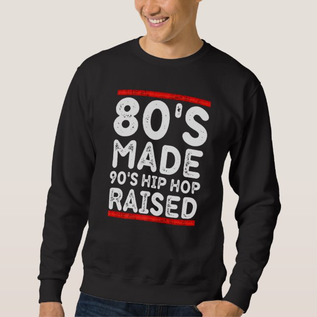 Sweatshirt 80's Made Hip hop 90's Raised Apparel (Devant)