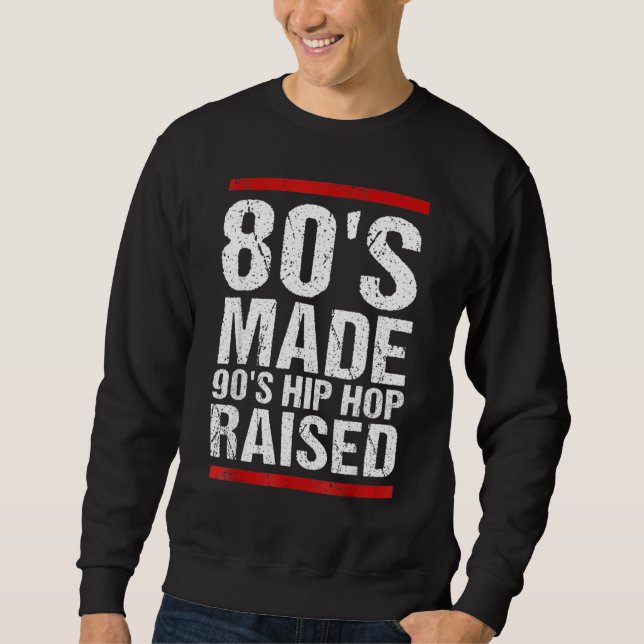Sweatshirt 80's Made Hip hop 90's Raised Apparel (Devant)