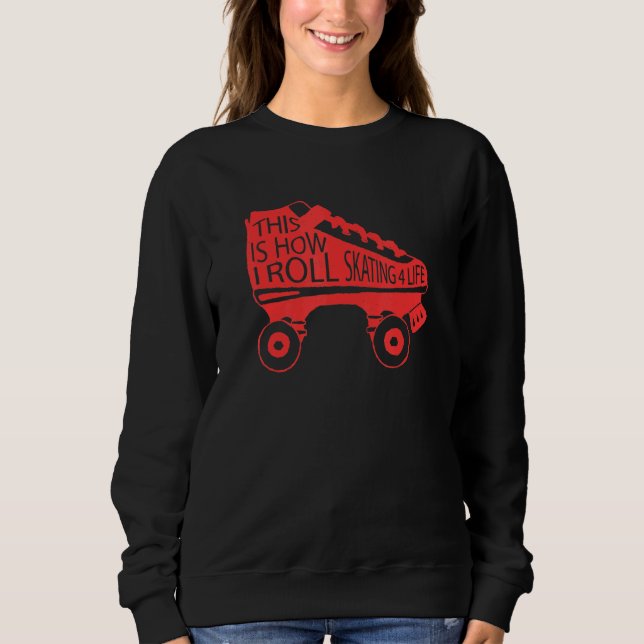 Sweatshirt 80s Patinage Cool rétro C'est comme ça que je roul (Devant)