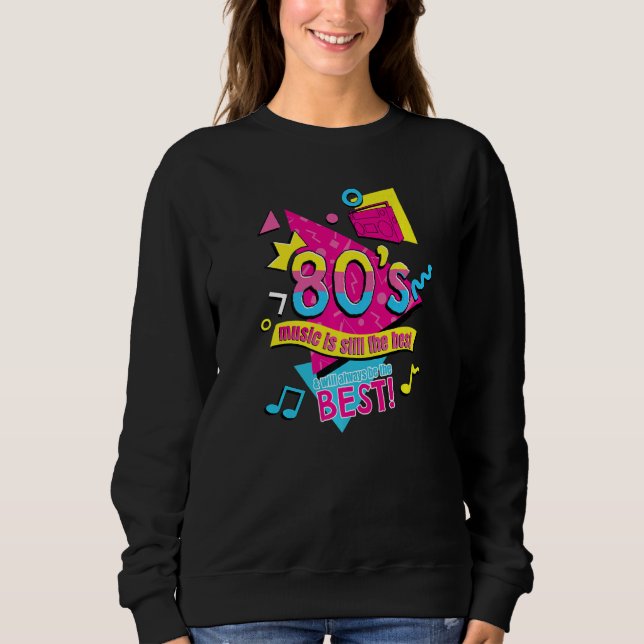 Sweatshirt 80u2019s Music is Still the Best Retro Eighties St (Devant)
