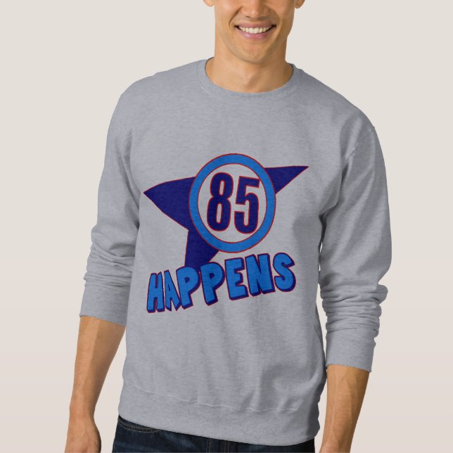 Sweatshirt 85th L'anniversaire se produit des cadeaux (Devant)