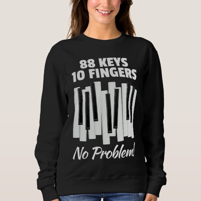 Sweatshirt 88 Keys 10 Fingers No Problem For Classic Music Pi (Devant)