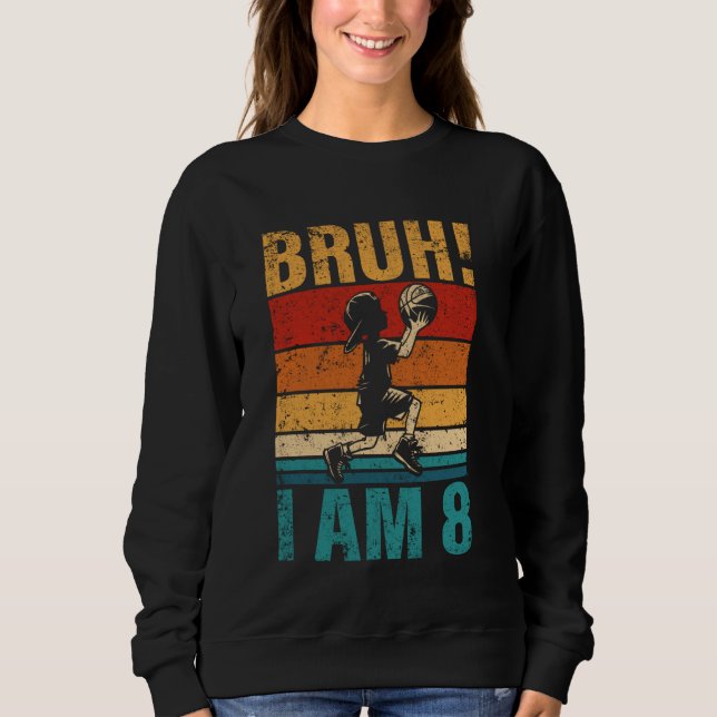 Sweatshirt 8 Anniversaire Basketball Bruh C'est My 8th Bi (Devant)