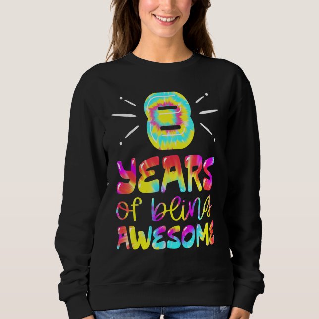 Sweatshirt 8 Ans D'Être Étonnant Tie Dye 8 Ans 8E B (Devant)