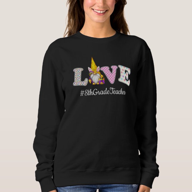 Sweatshirt 8e année Enseignant Vie Amour Gnome OEufs Chasse E (Devant)