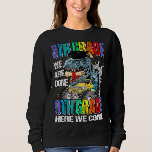 Sweatshirt 8e année Nous avons terminé 9e année Nous venons D
