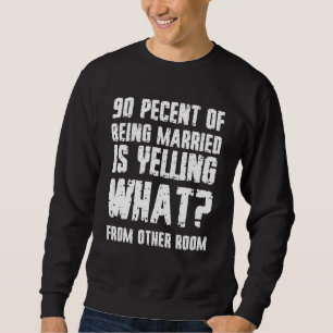 Sweatshirt 90 % D'Être Marié Est En Train De Rire Ce Qui De O