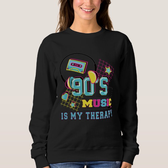 Sweatshirt 90s Music Is My Therapy 90s Party Outfit (Devant)
