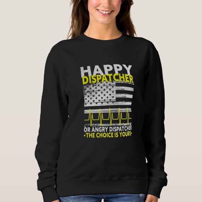 Sweatshirt 911 Dispatcher For Emt Firefighter Happy Dispatche (Devant)