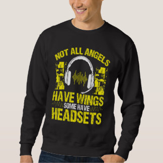 Sweatshirt 911 Dispatcher Some Angels have Headsets Emergency