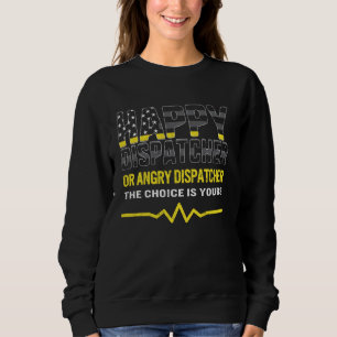 Sweatshirt 911 Expéditeur Heureux Ou En Colère Le Choix Est À