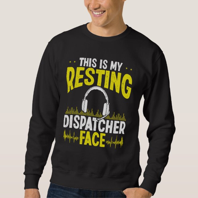 Sweatshirt 911 Fire Police Dispatcher Resting Face Dispatch O (Devant)