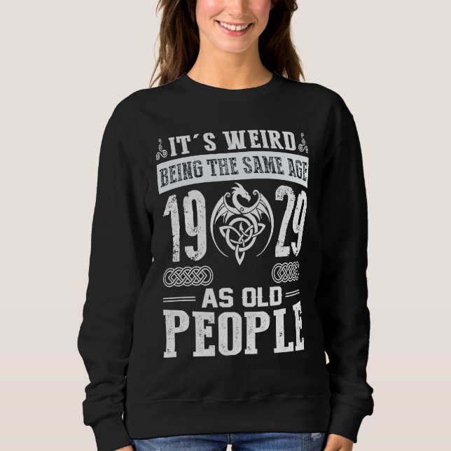 Sweatshirt 94e anniversaire C'est bizarre d'être le même âge  (Devant)