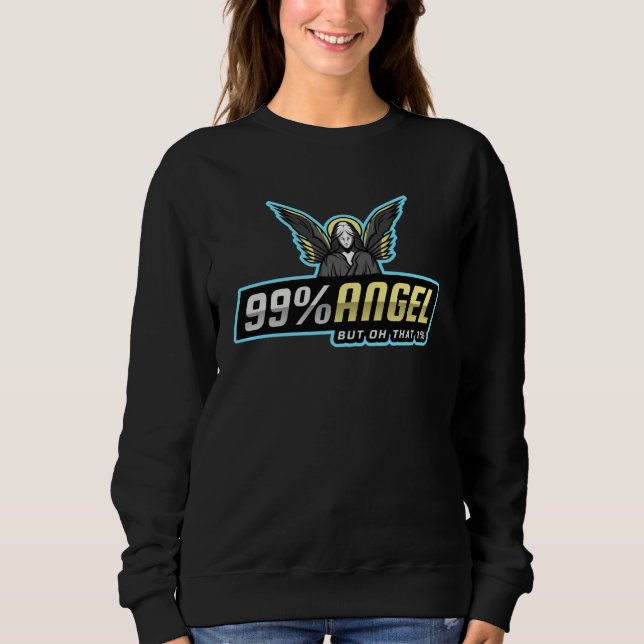 Sweatshirt 99 Angel But Oh That 1 Perfect Little Angel (Devant)