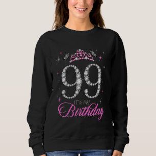 Sweatshirt 99 C'est mon anniversaire 99 ans 99e anniversaire