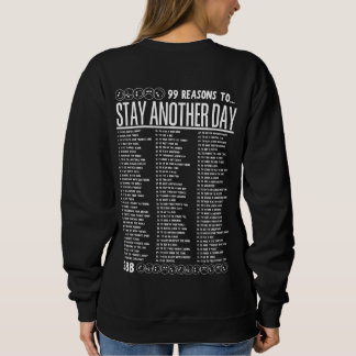Sweatshirt 99 Reasons to Stay Another Day - Mental Health