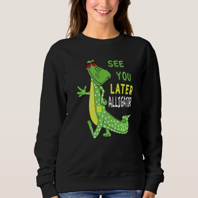 Sweatshirt À bientôt alligator après un certain temps crocodi (Devant)