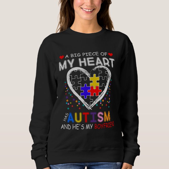 Sweatshirt A Big Piece Of My Heart Has Autism And He s My Boy (Devant)