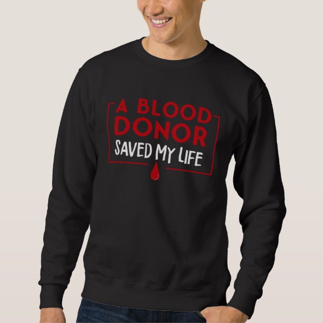 Sweatshirt A Blood Donor Saved My Life (Devant)