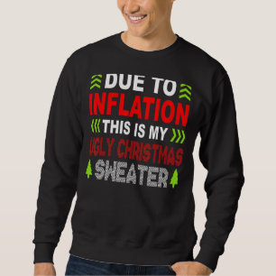 Sweatshirt A cause de l'inflation, voici mon affreux pull pou