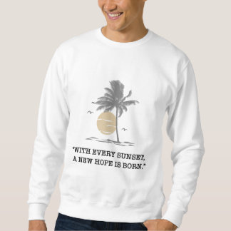 Sweatshirt « À chaque coucher de soleil, un nouvel espoir naî