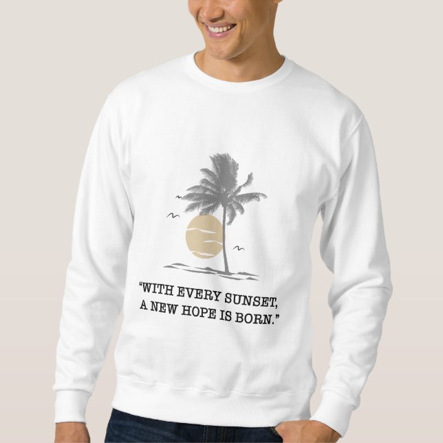 Sweatshirt « À chaque coucher de soleil, un nouvel espoir naî (Devant)