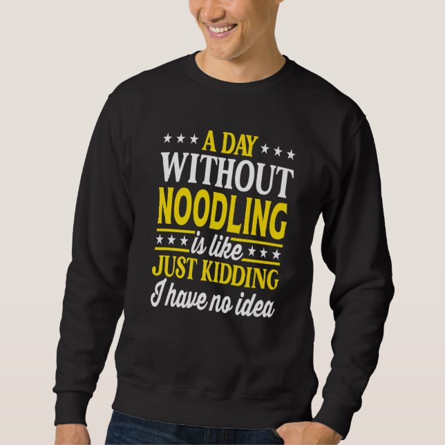 Sweatshirt A Day Without Noodling  Pasta Noodling  1 (Devant)
