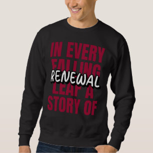 Sweatshirt à Every FaIIleaf, A Story Of Renewa