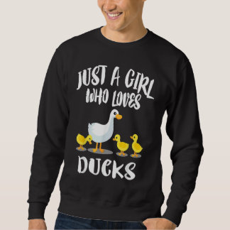 Sweatshirt A Girl Who Loves Ducks Duck Owner