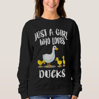 Sweatshirt A Girl Who Loves Ducks Duck Owner