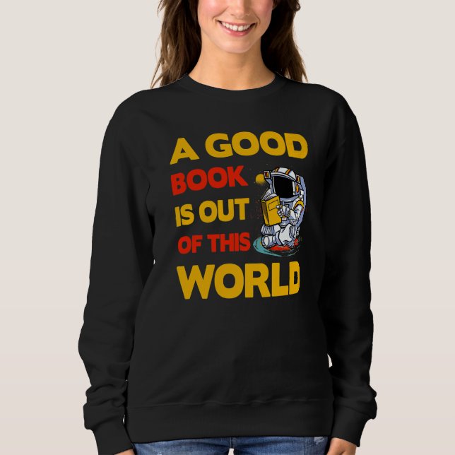 Sweatshirt A good Book is out of this World  Saying (Devant)