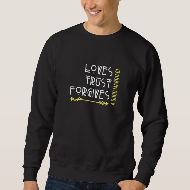 Sweatshirt A Good Marriage Loves Trust And Forgives (Devant)