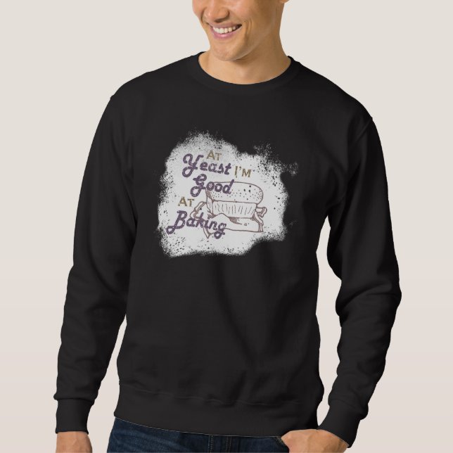 Sweatshirt À la levure, je suis doué pour cuire de la pâtisse (Devant)