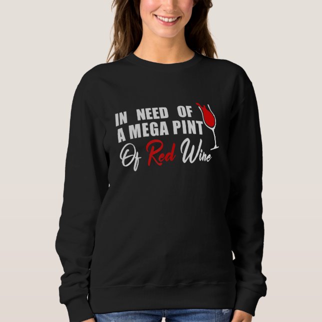 Sweatshirt À La Recherche D'Une Méga Pint De Vin Rouge Mème S (Devant)