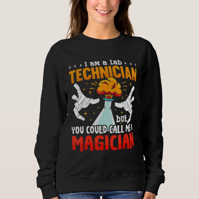 Sweatshirt A Lab Technician Laboratory Tech Lab Week Medical  (Devant)