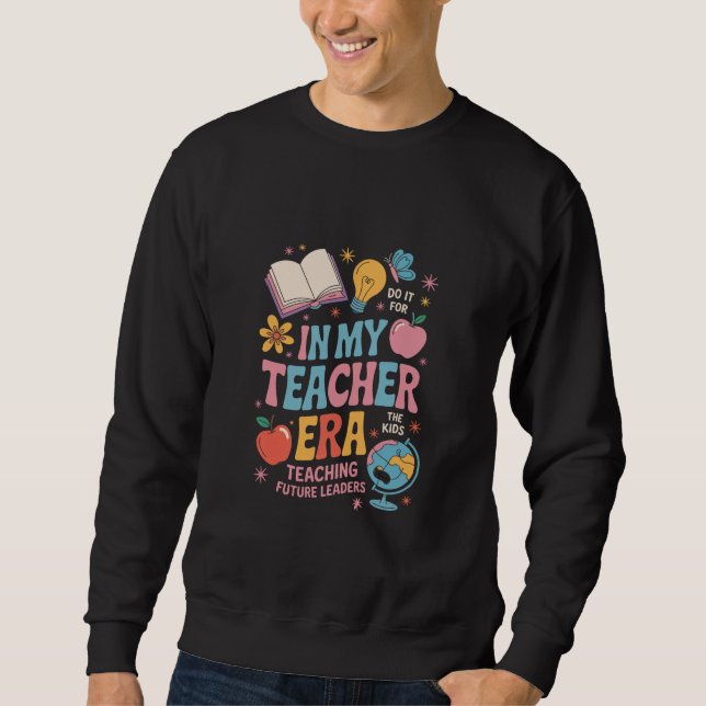 Sweatshirt À l'ère de mon enseignement Retour à l'école Mater (Devant)