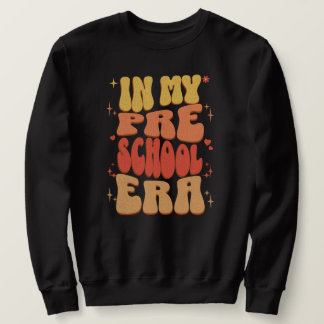 Sweatshirt À l'ère de mon préscolaire Retour à l'école matern