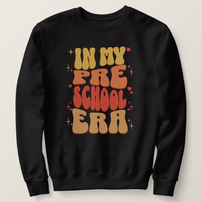 Sweatshirt À l'ère de mon préscolaire Retour à l'école matern (Design devant)