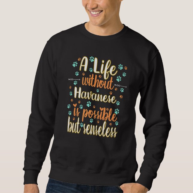 Sweatshirt A Life with dog love best friend dog breed havanes (Devant)