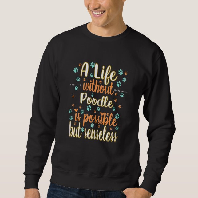 Sweatshirt A Life with dog love best friend dog breed poodle (Devant)